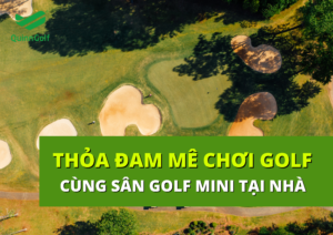 thỏa đam mê chơi golf cùng sân golf mini tại nhà